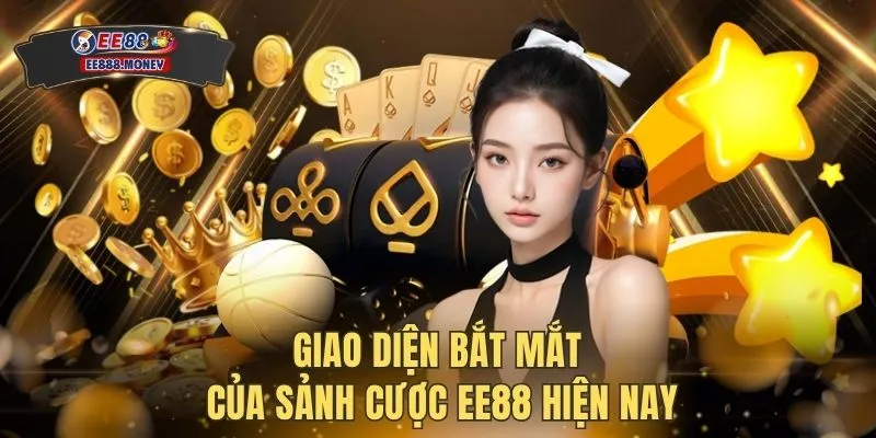 Giao diện bắt mắt của sảnh cược EE88 hiện nay